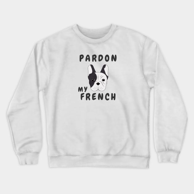 Pardon My French Crewneck Sweatshirt by Mplanet